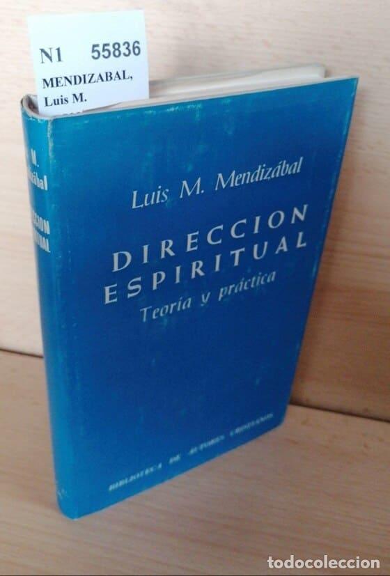 B&uuml;cher: MENDIZABAL, Luis M. - DIRECCION ESPIRITUAL. Teoria y practica, por ---
