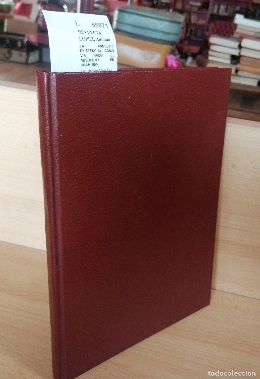Libros: REVUELTA LOPEZ, Antonio - LA ANGUSTIA EXISTENCIAL COMO VIA HACIA EL ABSOLUTO EN UNAMUNO.