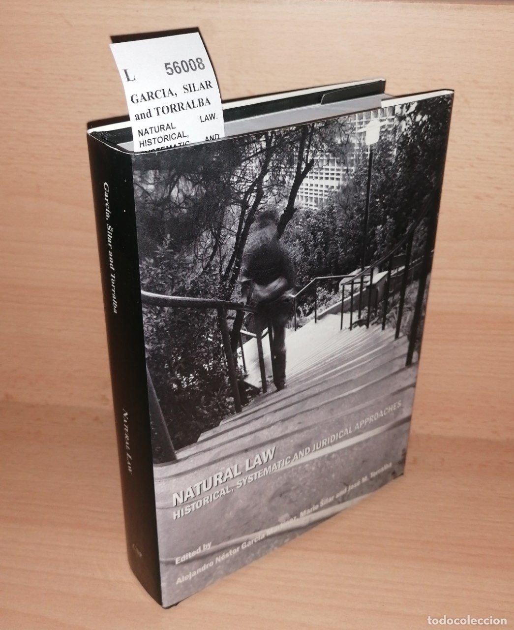 Libri di seconda mano: GARCIA, SILAR and TORRALBA - NATURAL LAW. HISTORICAL, SYSTEMATIC AND JURIDICAL APPROACHES