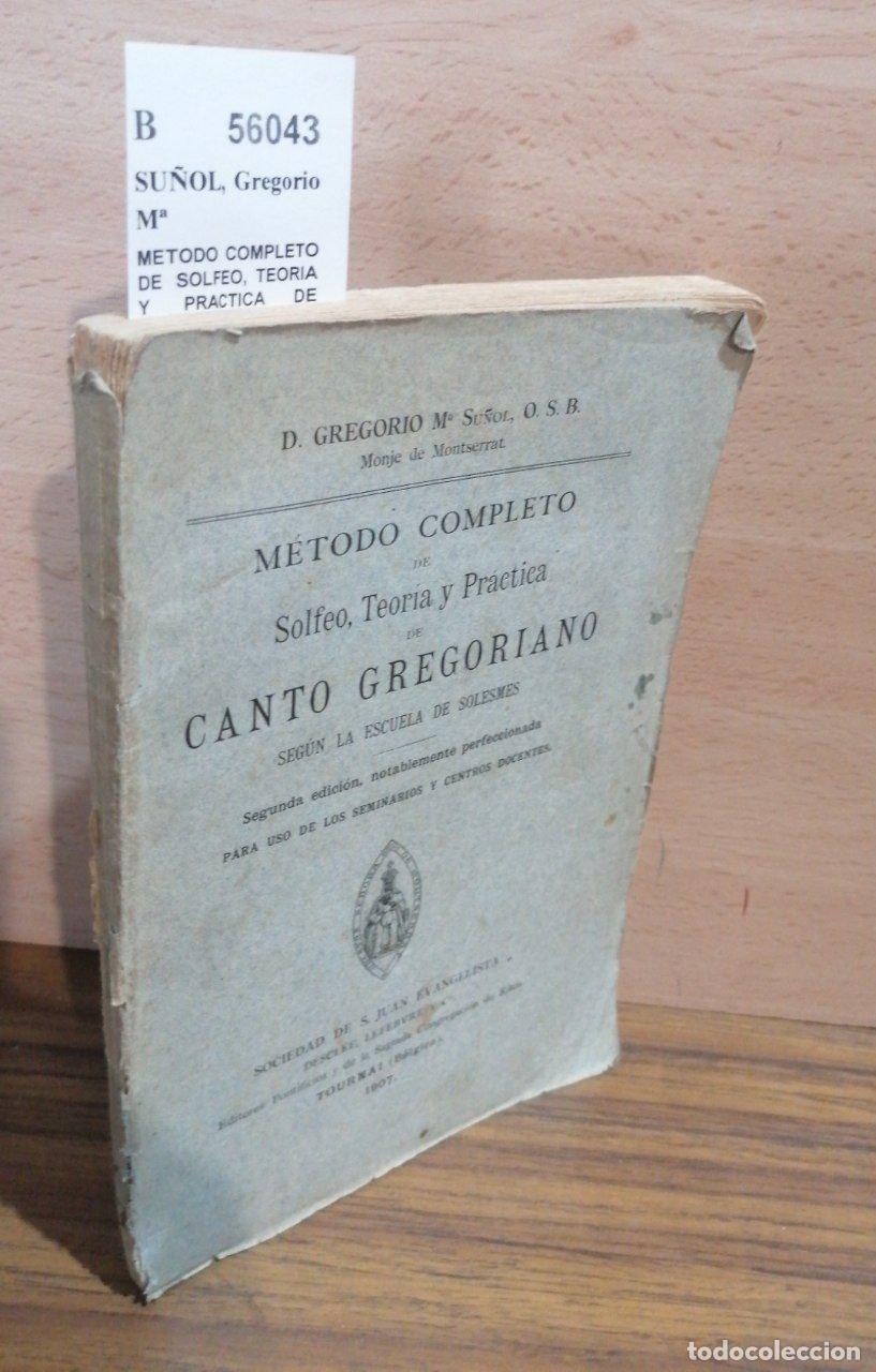 books: SU&Ntilde;OL, Gregorio M&ordf; - METODO COMPLETO DE SOLFEO, TEORIA Y PRACTICA DE CANTO GREGORIANO SEGUN LOS PRIN
