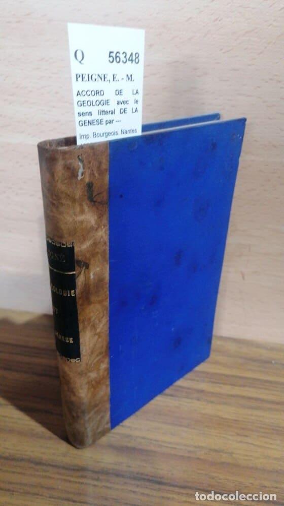 books: PEIGNE, E. - M. - ACCORD DE LA GEOLOGIE avec le sens litteral DE LA GENESE par ---