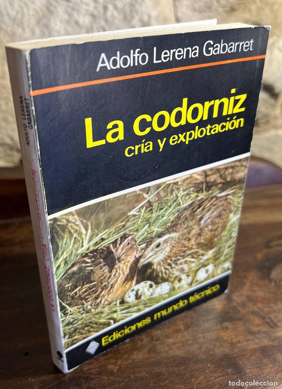 Libros: LERENA GABARRET, Adolfo - LA CODORNIZ: CRIA Y EXPLOTACION - Foto 1