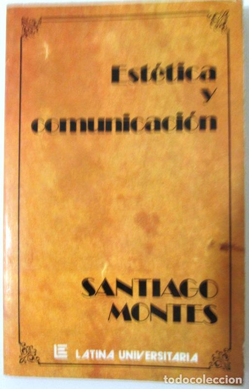 Libros: MONTES, Santiago - ESTETICA Y COMUNICACION - Foto 1