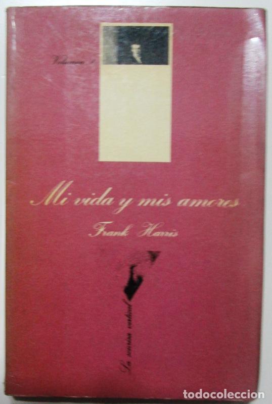Libros: HARRIS, Frank. - MI VIDA Y MIS AMORES. Volumen 1. - Foto 1