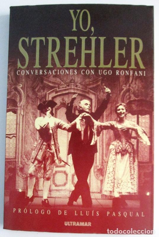 Libros: s.a. - YO, STREHLER. Conversaciones con Ugo Ronfani. Pr&oacute;logo de Lluis Pasqual - Foto 1