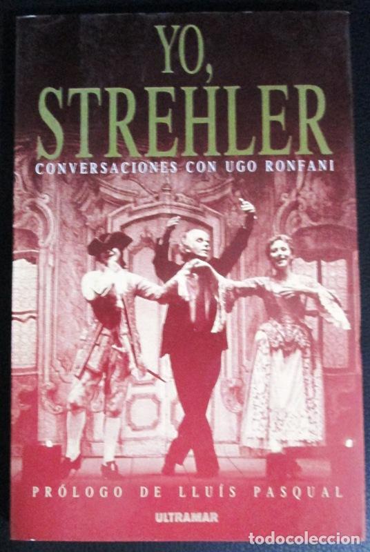 Libros: s.a. - YO, STREHLER. Conversaciones con Ugo Ronfani. Pr&oacute;logo de Lluis Pasqual - Foto 1