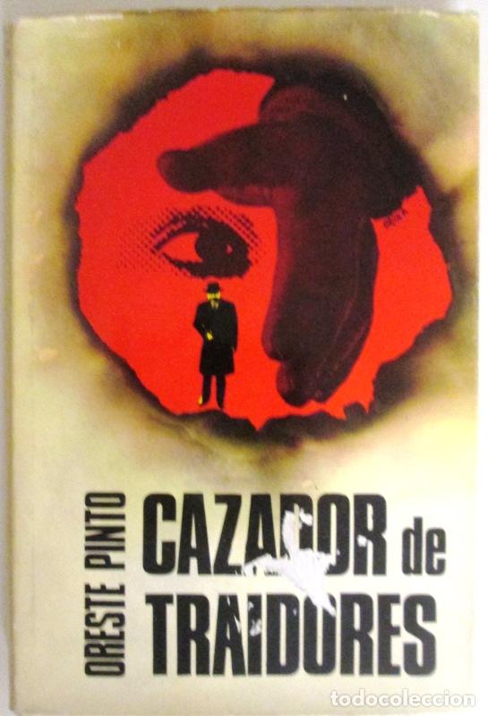 Libros: PINTO, Oreste. - CAZADOR DE TRAIDORES. - Foto 1