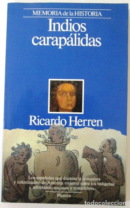 Libros: HERREN, Ricardo - INDIOS CARAPALIDAS - Foto 1