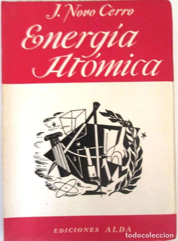 Libros: NOVO CERRO, J - ENERGIA ATOMICA - Foto 1
