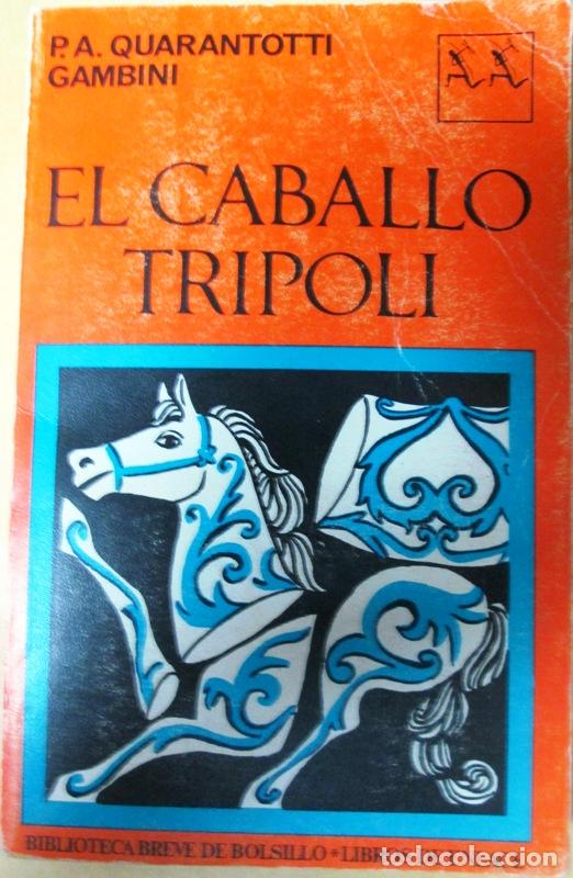 Libros: QUARANTOTTI-GAMBINI, P. A - EL CABALLO TRIPOLI - Foto 1