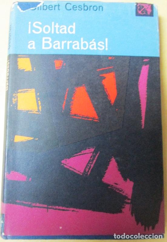 Libros: CESBRON, Gilbert - &iexcl; SOLTAD A BARRABAS ! - Foto 1
