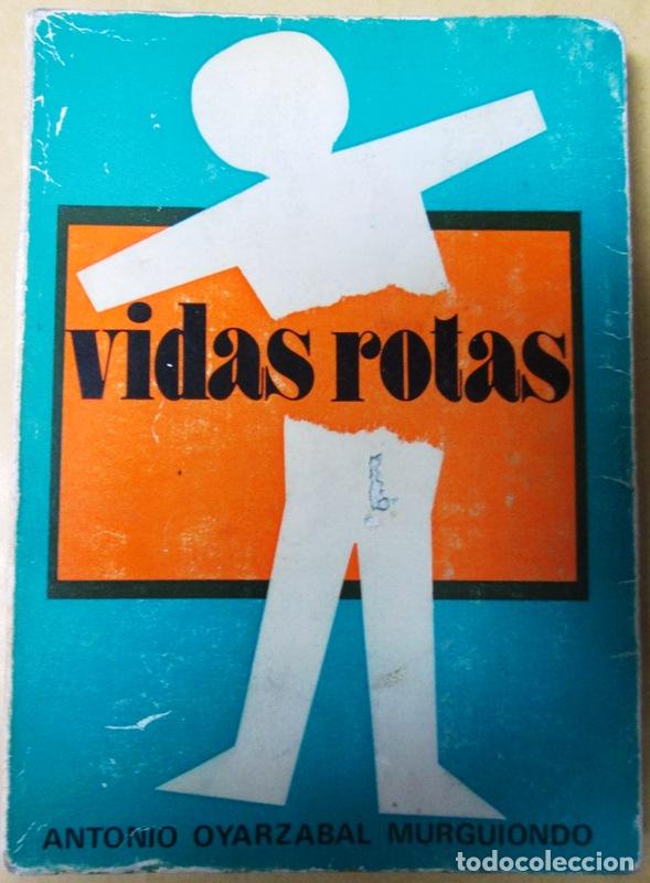 Libros: OYARZABAL MURGUIONDO, Antonio - VIDAS ROTAS - Foto 1