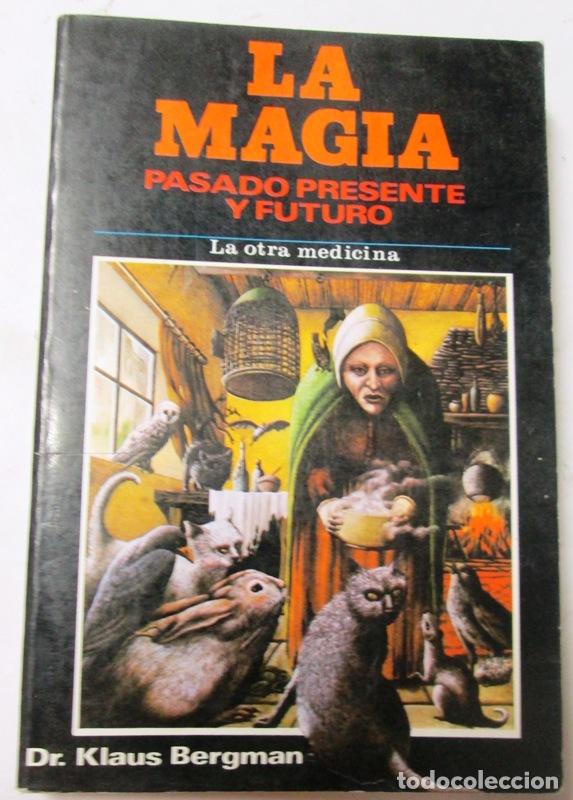 Libros: BERGMAN, Dr. Klaus - LA MAGIA. Pasado, presente y futuro - Foto 1