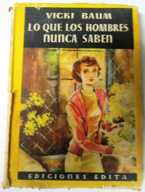 Libros: BAUM, Vicki - LO QUE LOS HOMBRES NUNCA SABEN - Foto 1