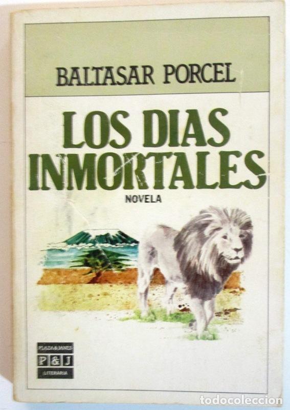 Libros: PORCEL, Baltasar - LOS DIAS INMORTALES - Foto 1