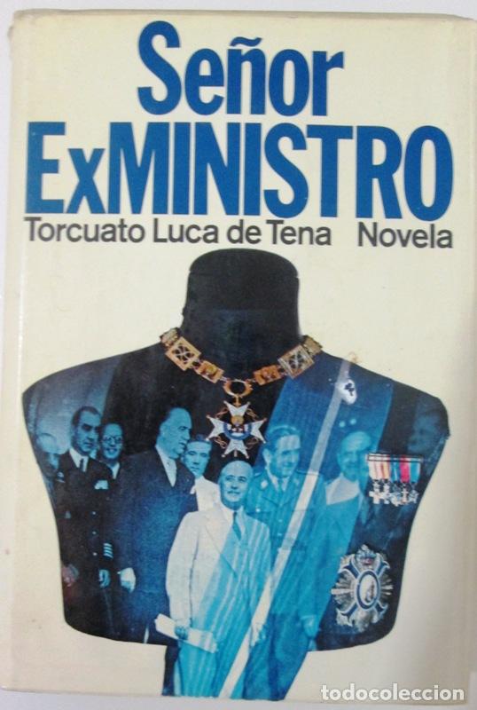 Libros: LUCA DE TENA, Torcuato - SE&Ntilde;OR EX MINISTRO - Foto 1
