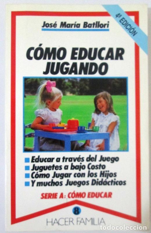 Libros: BATLLORI, Jos&eacute; Mar&iacute;a - COMO EDUCAR JUGANDO - Foto 1