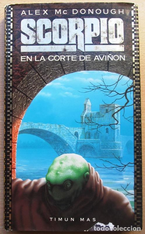 Libros: Mc DONOUGH, Alex - SCORPIO EN LA CORTE DE AVI&Ntilde;ON - Foto 1