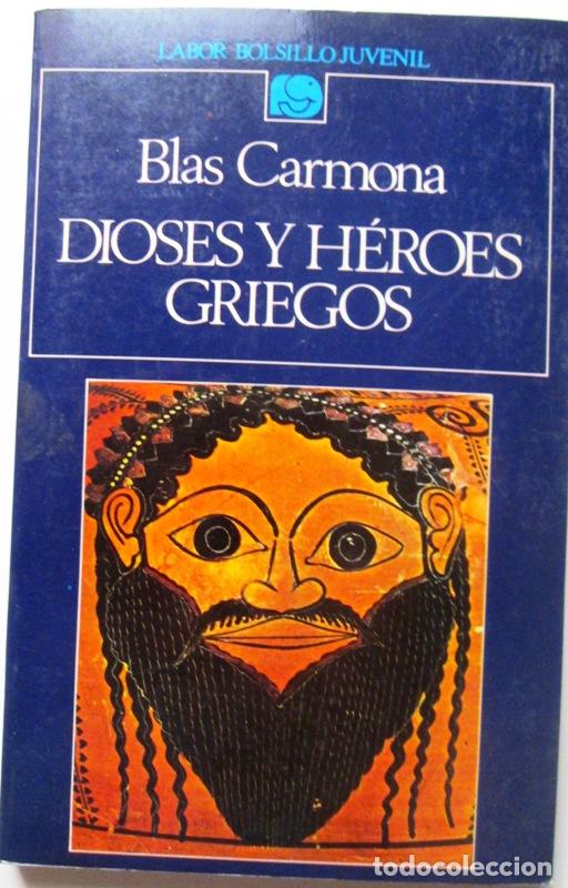 Libros: CARMONA, Blas - DIOSES Y HEROES GRIEGOS - Foto 1