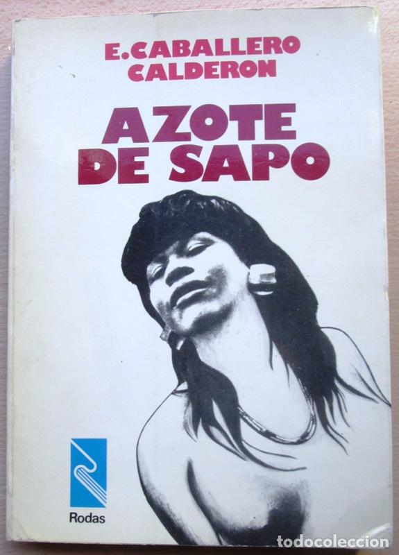 Libros: CABALLERO CALDERON, Eduardo - AZOTE DE SAPO - Foto 1