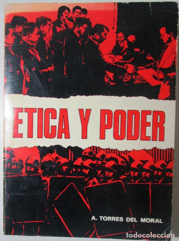 Libros: TORRES DEL MORAL, Antonio - ETICA Y PODER. Pr&oacute;logo de Luis S&aacute;nchez Agesta - Foto 1