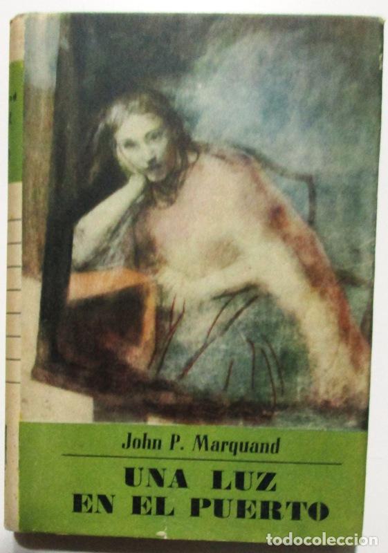 Libros: MARQUAND, John P - UNA LUZ EN EL PUERTO - Foto 1