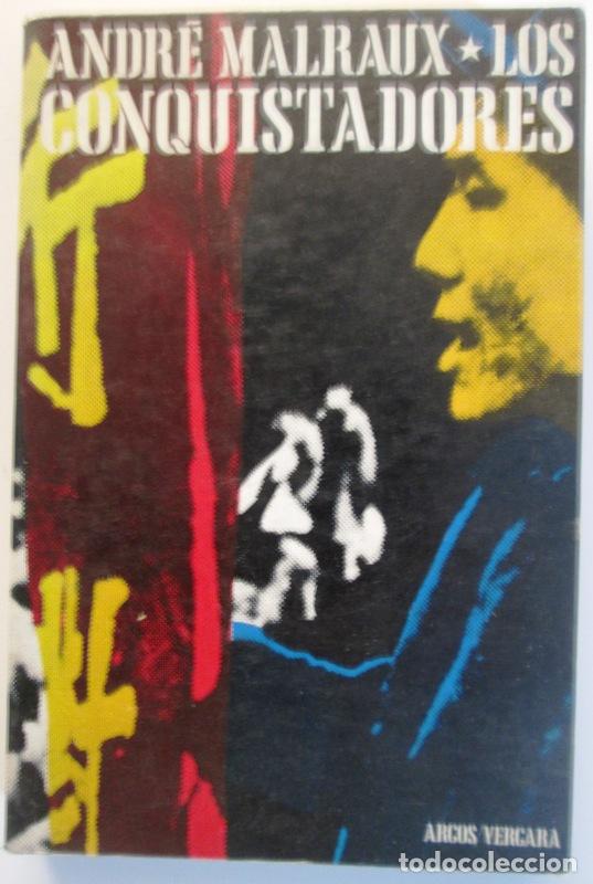 Libros: MALRAUX, Andr&eacute; - LOS CONQUISTADORES. Versi&oacute;n definitiva. NOTA FINAL 1949 - Foto 1