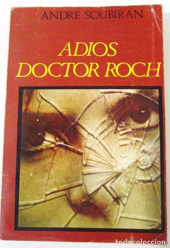 Libros: SOUBIRAN, Andre - ADIOS DOCTOR ROCH - Foto 1