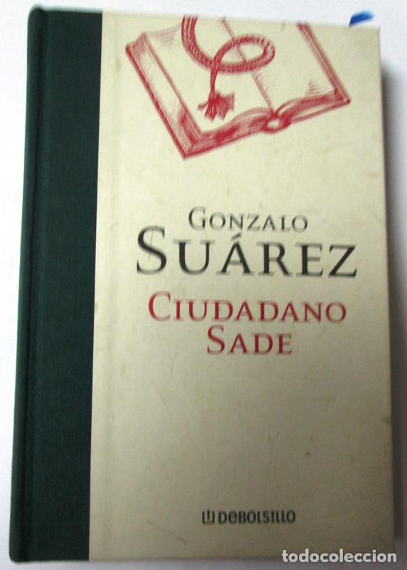 Libros: SUAREZ, Gonzalo - CIUDADANO SADE - Foto 1