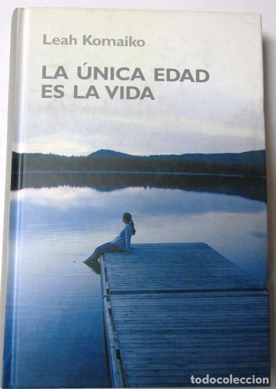 Libri di seconda mano: KOMAIKO, Leah - LA UNICA EDAD ES LA VIDA