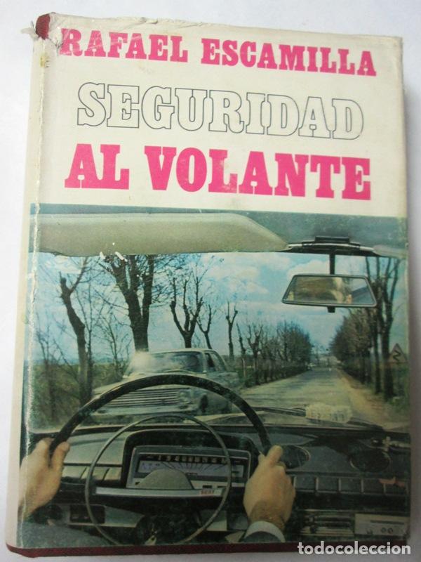 Libros: ESCAMILLA, Rafael - SEGURIDAD AL VOLANTE - Foto 1