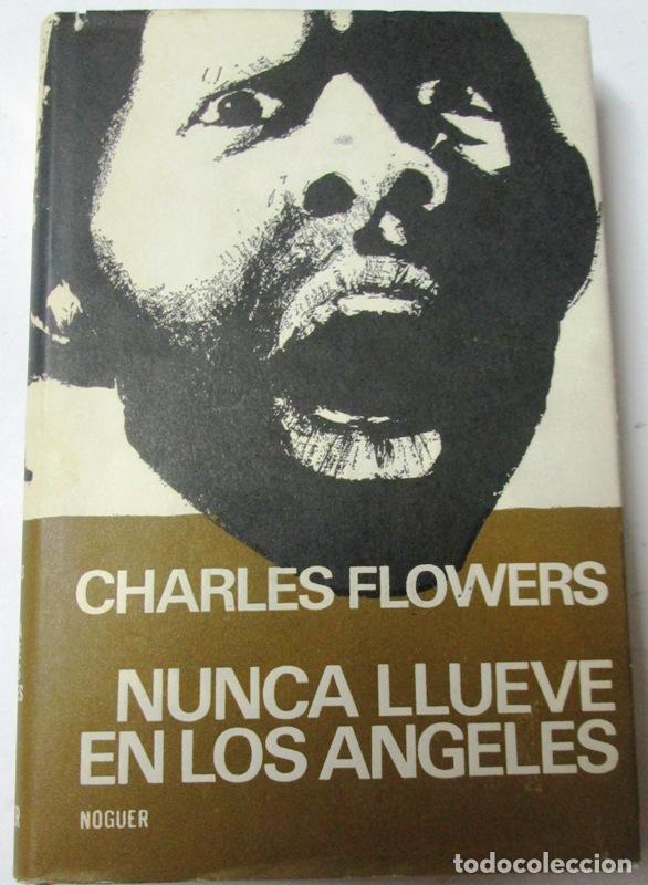 Libros: FLOWERS, Charles. - NUNCA LLUEVE EN LOS ANGELES. - Foto 1