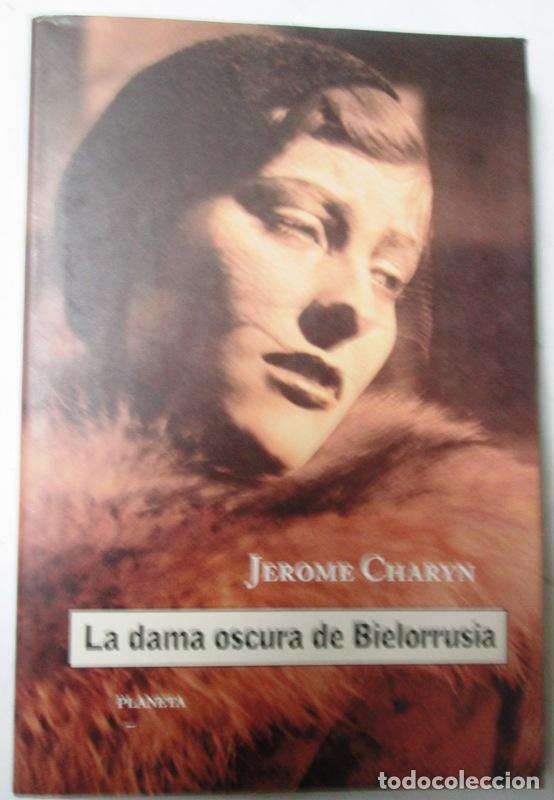 Libros: CHARYN, Jerome - LA DAMA OSCURA DE BIELORRUSIA - Foto 1