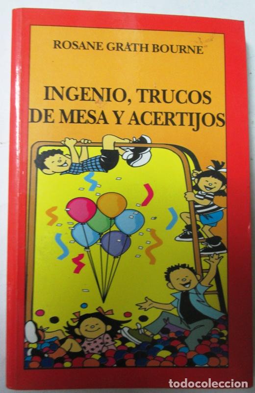 Libros: GRATH BOURNE, Rosane - INGENIO, TRUCOS DE MESA Y ACERTIJOS - Foto 1