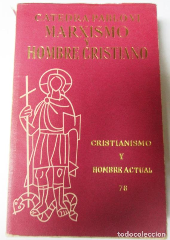 Libros: CATEDRA PABLO VI. - MARXISMO Y HOMBRE CRISTIANO