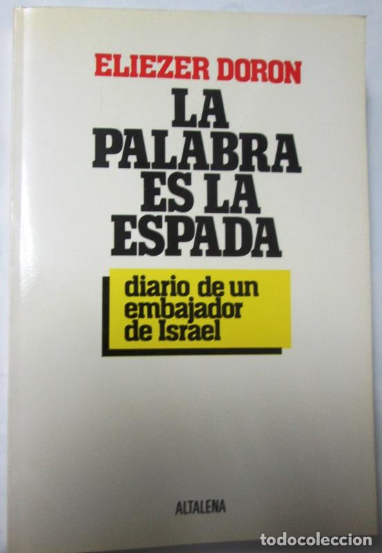 B&uuml;cher: DORON, Eliezer - LA PALABRA ES LA ESPADA. Diario de un embajador de Israel