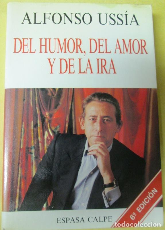 Libros: USSIA, Afonso - DEL HUMOR, DEL AMOR Y DE LA IRA - Foto 1