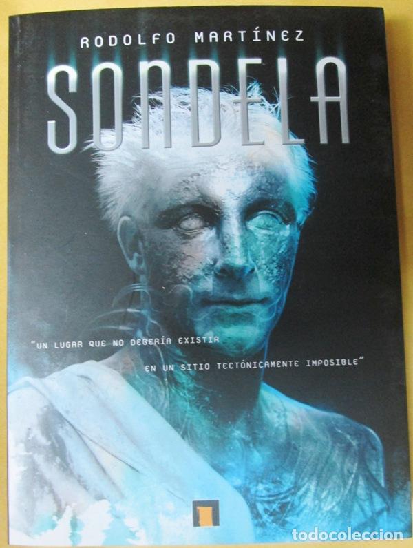 Libri di seconda mano: MARTINEZ, Rodolfo - SONDELA. Un lugar que no deber&iacute;a existir en un sitio tect&oacute;nicamente imposible.