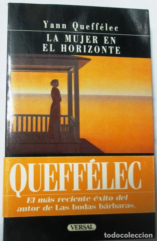 Libros: QUEFFELEC, Yann - LA MUJER EN EL HORIZONTE - Foto 1