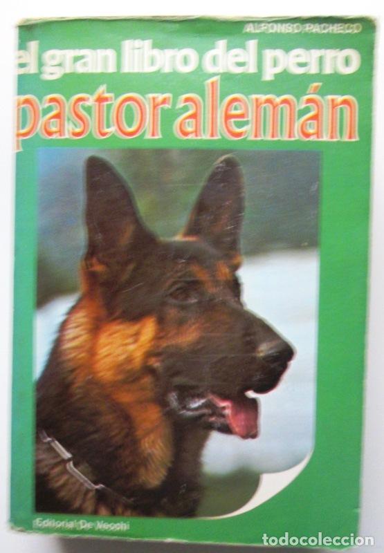 Libros: PACHECO, Alfonso - EL GRAN LIBRO DEL PERRO PASTOR ALEMAN - Foto 1