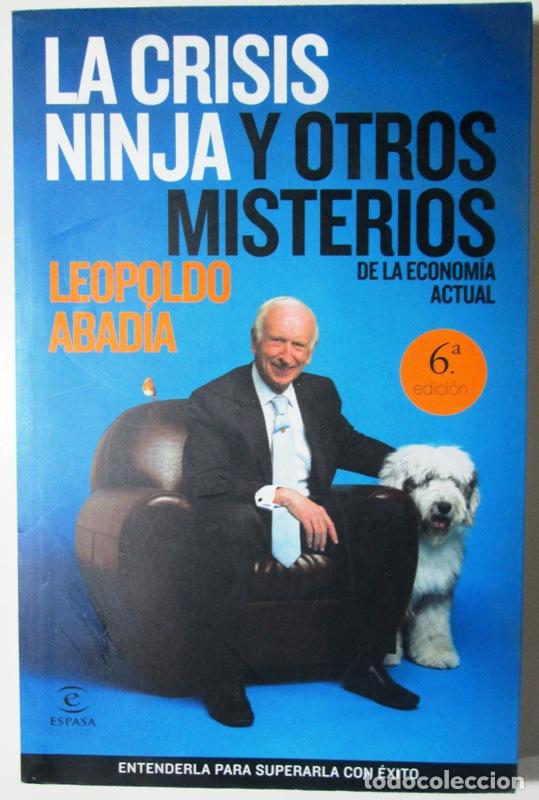 Libri di seconda mano: ABADIA, Leopoldo - LA CRISIS NINJA Y OTROS MISTERIOS DE LA ECONOMIA ACTUAL
