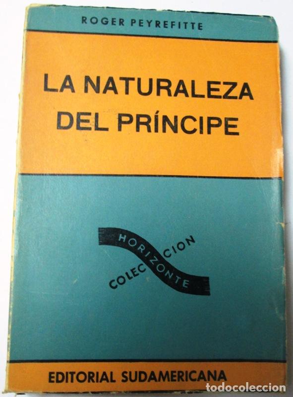 Libros: PEYREFITTE, Roger - LA NATURALEZA DEL PRINCIPE - Foto 1