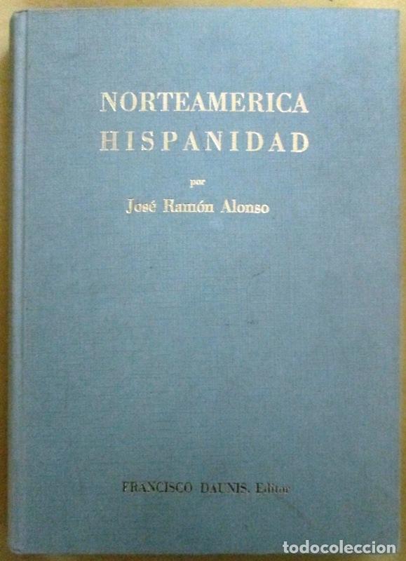 Libros: ALONSO, Jos&eacute; Ram&oacute;n - NORTEAMERICA, HISPANIDAD - Foto 1