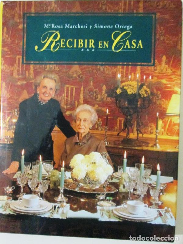 Libros: MARCHESI, Mar&iacute;a Rosa y ORTEGA, Simone - RECIBIR EN CASA - Foto 1