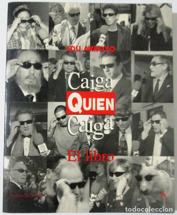 Libros: ARROYO, Edu - CAIGA QUIEN CAIGA. El Libro - Foto 1