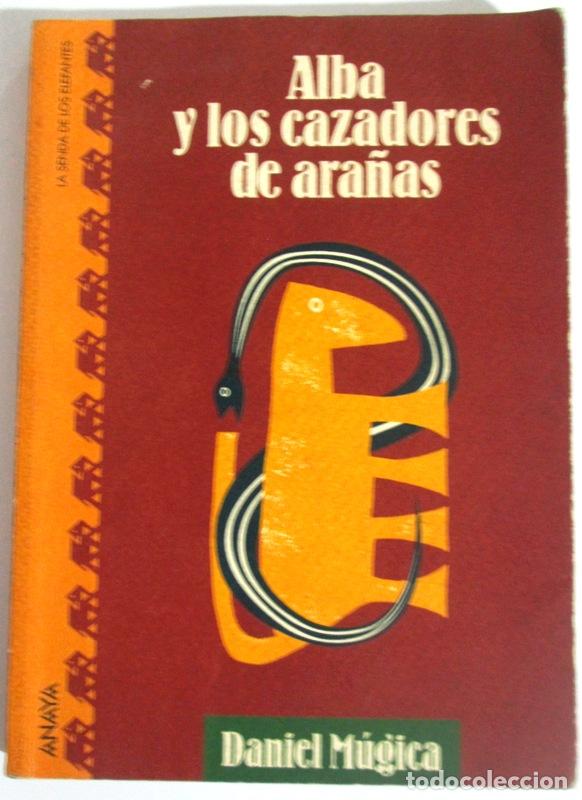 Libros: MUGICA, Daniel - ALBA Y LOS CAZADORES DE ARA&Ntilde;AS - Foto 1