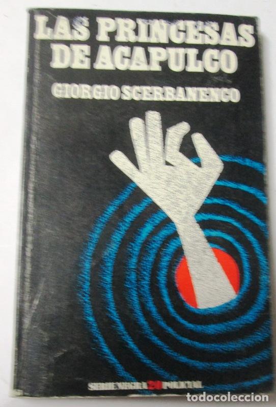 Libros: SCERBANENCO, Giorgio - LAS PRINCESAS DE ACAPULCO - Foto 1