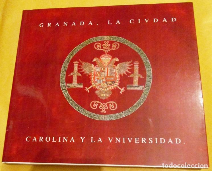 Libros: QUESADA DORADOR, Eduardo y TORICES ABARCA, Nicol&aacute;s - GRANADA, LA CIUDAD. CAROLINA Y LA UNIVERSIDAD