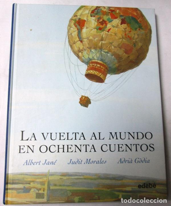 Libri di seconda mano: JANE, Albert/ MORALES, Judit/ GODIA, Adri&aacute; - LA VUELTA AL MUNDO EN OCHENTA CUENTOS