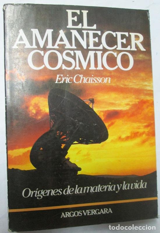 Libros: CHAISSON, Eric - EL AMANECER COSMICO. Or&iacute;genes de la materia y la vida - Foto 1